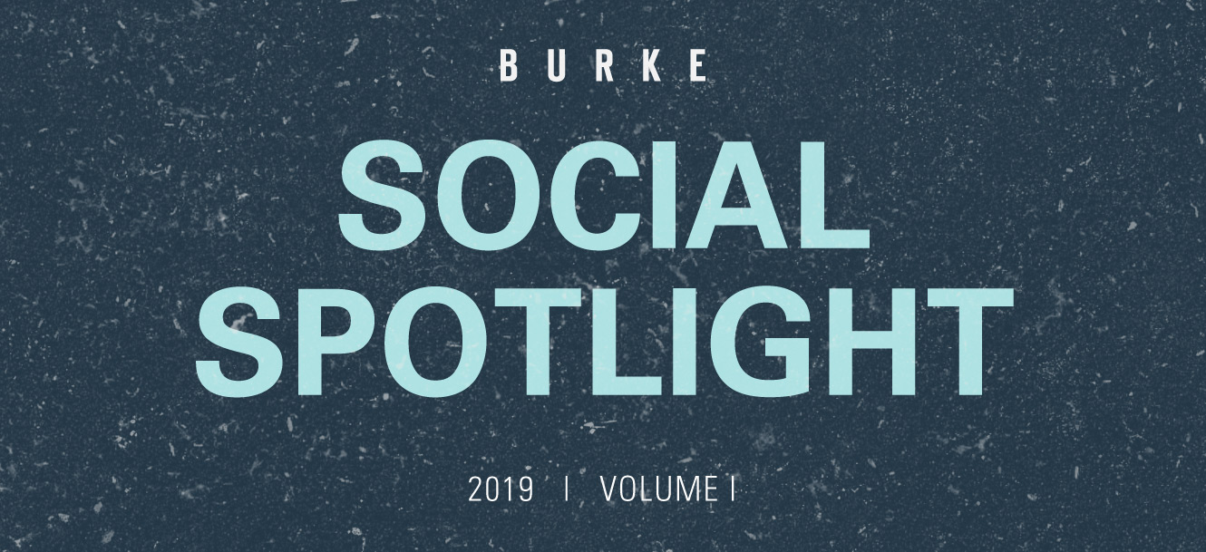 BURKE Social Spotlight 2019 Volume I