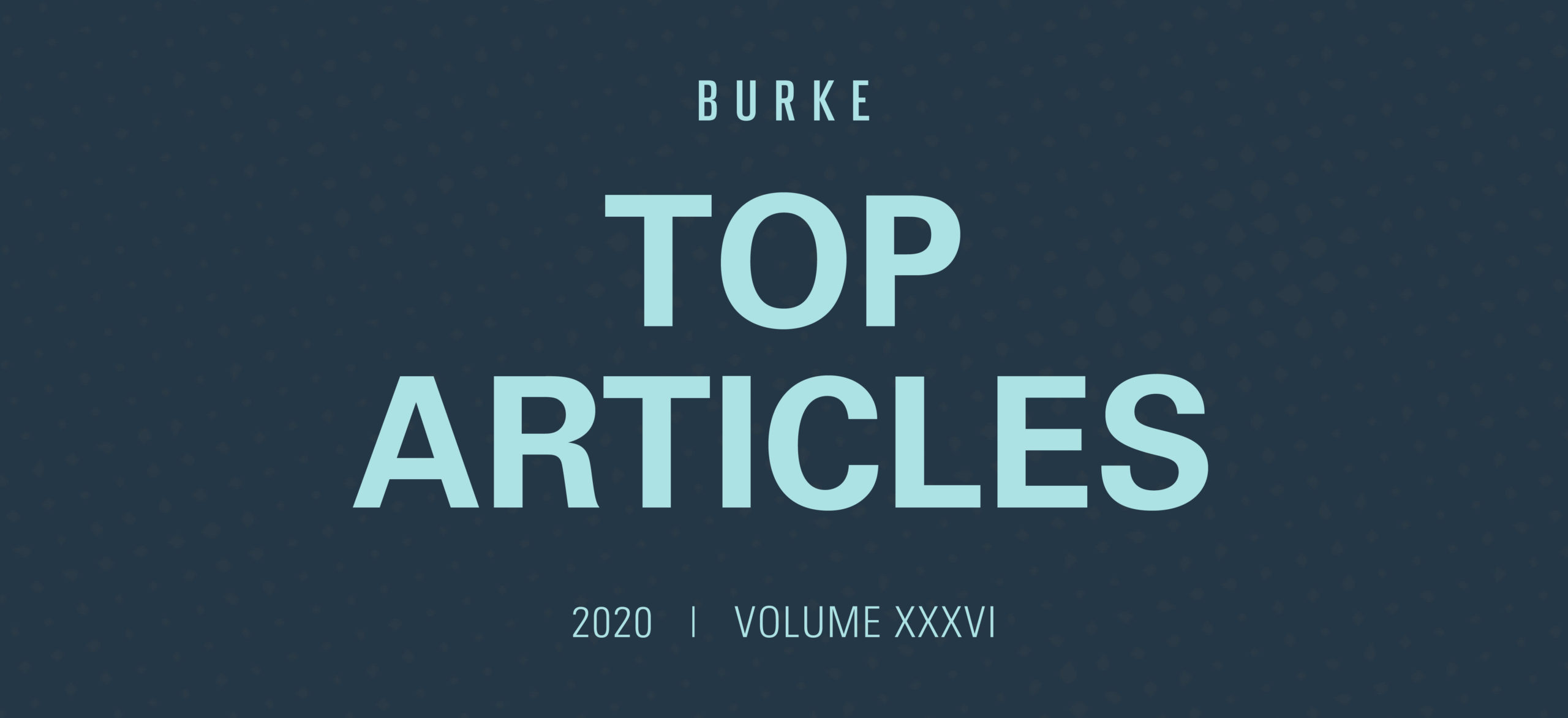 Browsing with BURKE | Top Articles 2020 | Volume 36