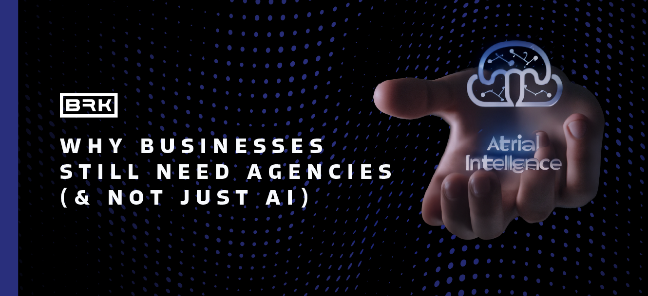 A hand holds a digital brain icon with text: "Why businesses still need agencies (& not just AI).
