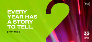 Bright green background with bold text reading “Every year has a story to tell. [Part Two]” and “35 Creative Years” with abstract colorful shapes and the BRK LMTS logo.